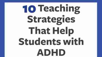 Teaching Strategies That Help Students with ADHD